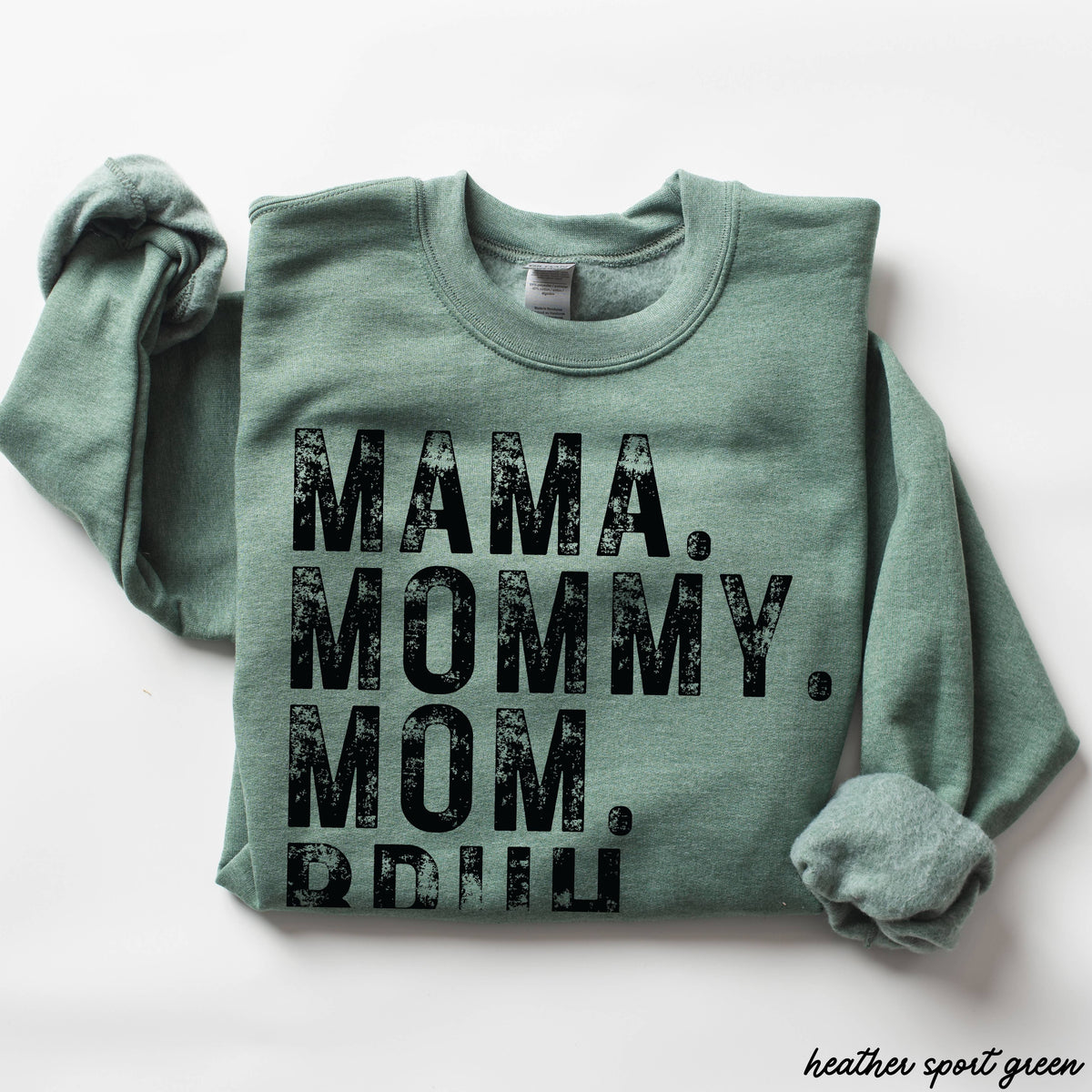 Mama Mommy Bruh Sweatshirt *7 Colors (S-3X)