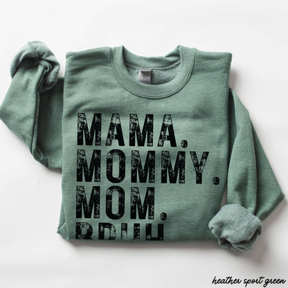 Mama Mommy Bruh Sweatshirt *7 Colors (S-3X)